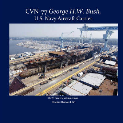 Cvn-77 George H. W. Bush, U.S. Navy Aircraft Carrier (Colorful Ships #3) - W Frederick Zimmerman