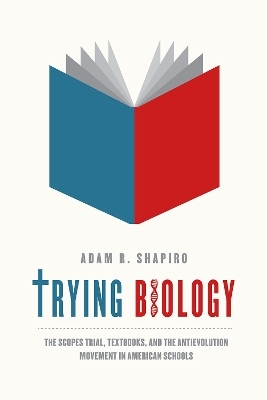 Trying Biology - Adam R. Shapiro