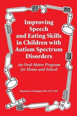 Improved Speech and Eating Skills in Children with Autism Spectrum Disorders - Maureen A. Flanagan