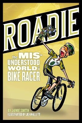 Roadie - Jamie Smith, Jef Mallett