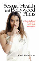 Sexual Health and Bollywood Films - Anvita Madan-Bahel