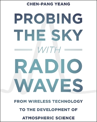 Probing the Sky with Radio Waves - Chen-Pang Yeang