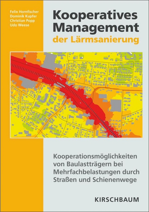 Kooperatives Management der Lärmsanierung - Felix Hornfischer, Christian Popp, Dominik Kupfer, Udo Weese