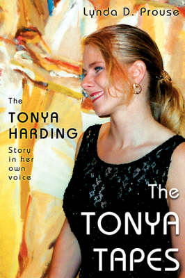 The Tonya Tapes - Lynda Prouse