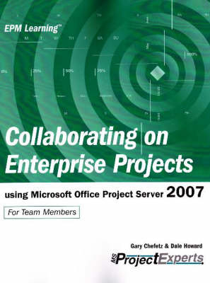 Collaborating on Enterprise Projects - Gary L. Chefetz, Dale Howard