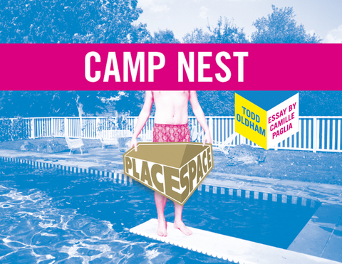 Camp Nest - Todd Oldham, Camille Paglia