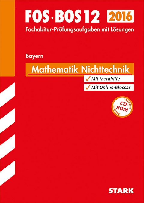 Abiturprüfung FOS/BOS Bayern - Mathematik Nichttechnik 12. Klasse - Rosmarie Kiesewetter, Eberhard Lehmann, Gerhard Schindler, Friedrich Schmidt, Georg Ott