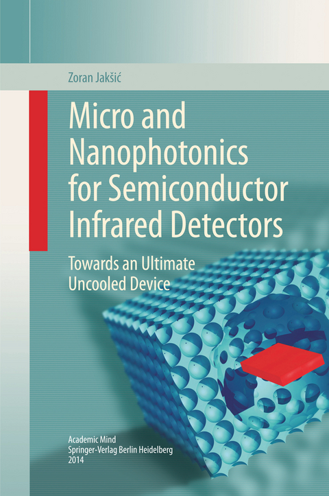 Micro and Nanophotonics for Semiconductor Infrared Detectors - Zoran Jakšić