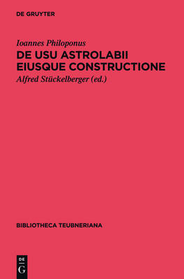 De usu astrolabii eiusque constructione / Über die Anwendung des Astrolabs und seine Anfertigung -  Ioannes Philoponus
