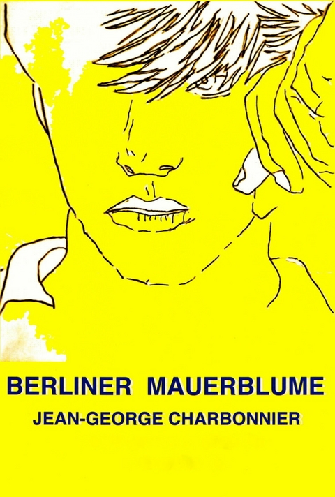 Berliner Mauerblume 2015 -  Jean-George Charbonnier