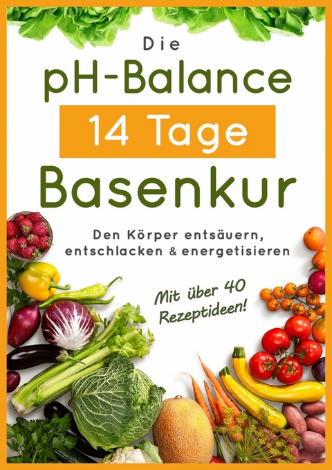 Die pH-Balance 14 Tage Basenkur - Balance pH