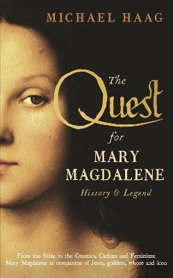 The Quest For Mary Magdalene - Michael Haag
