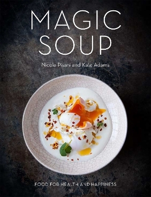 Magic Soup - Nicole Pisani, Kate Adams