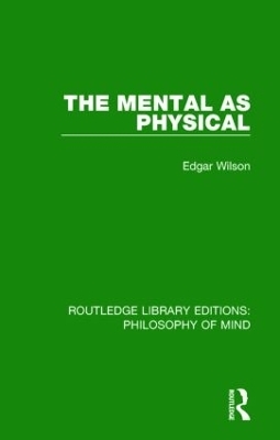 The Mental as Physical - Edgar Wilson