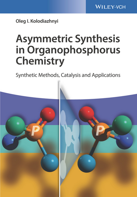 Asymmetric Synthesis in Organophosphorus Chemistry - Oleg I. Kolodiazhnyi