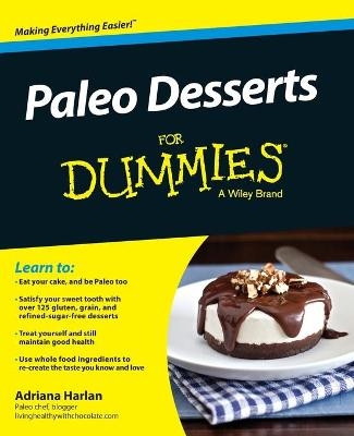 Paleo Desserts For Dummies - Adriana Harlan
