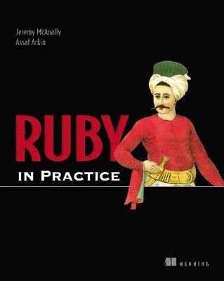 Ruby in Practice - Jeremy McAnally, Asaaf Arkin