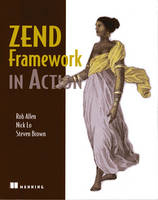 Zend Framework in Action - Rob Allen