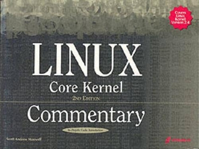 Linux Core Kernel Commentary - Scott E. Maxwell