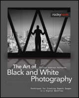 The Art of Black and White Photography - Torsten Hoffmann