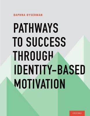 Pathways to Success Through Identity-Based Motivation - Daphna Oyserman