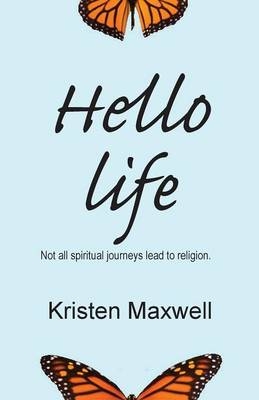 Hello Life - Kristen Maxwell