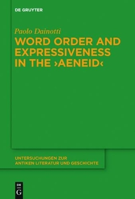 Word Order and Expressiveness in the "Aeneid" - Paolo Dainotti