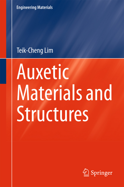 Auxetic Materials and Structures - Teik-Cheng Lim