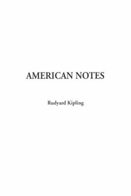 American Notes - Rudyard Kipling