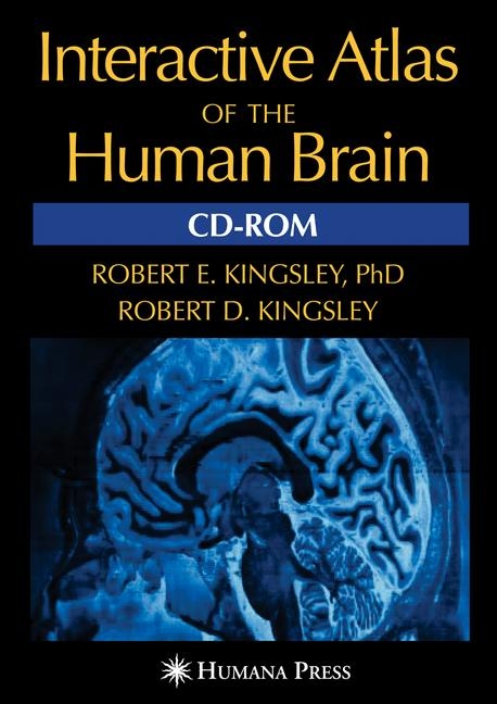 Interactive Atlas of the Human Brain - Robert E. Kingsley, Robert D. Kingsley