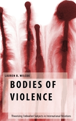 Bodies of Violence - Lauren B. Wilcox