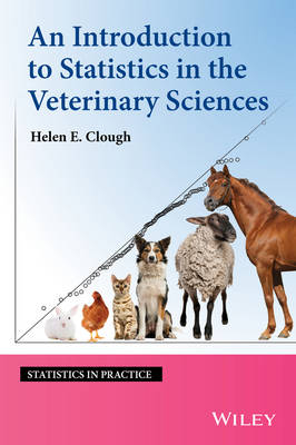 An Introduction to Statistics in the Veterinary Sciences - Helen Clough