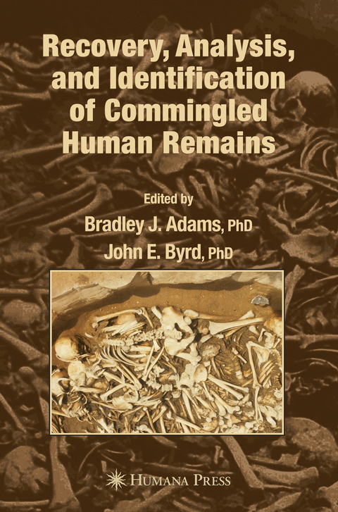 Recovery, Analysis, and Identification of Commingled Human Remains - 