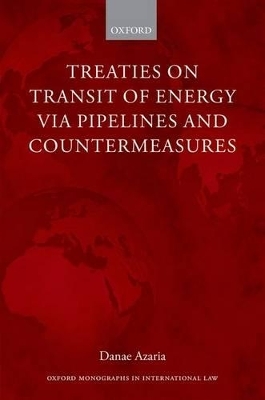 Treaties on Transit of Energy via Pipelines and Countermeasures - Danae Azaria