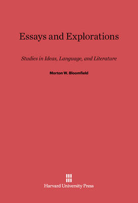 Essays and Explorations - Morton W Bloomfield