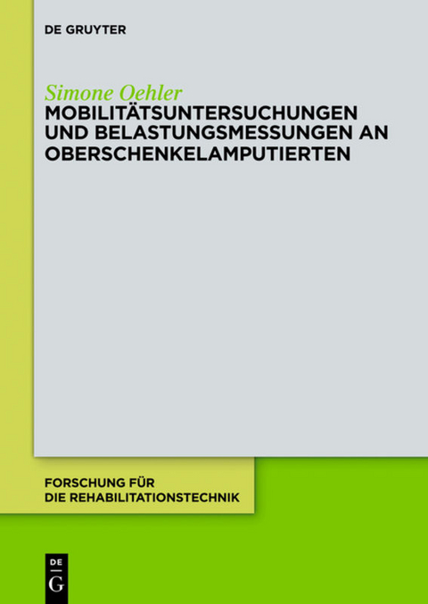 Mobilitätsuntersuchungen und Belastungsmessungen an Oberschenkelamputierten - Simone Oehler