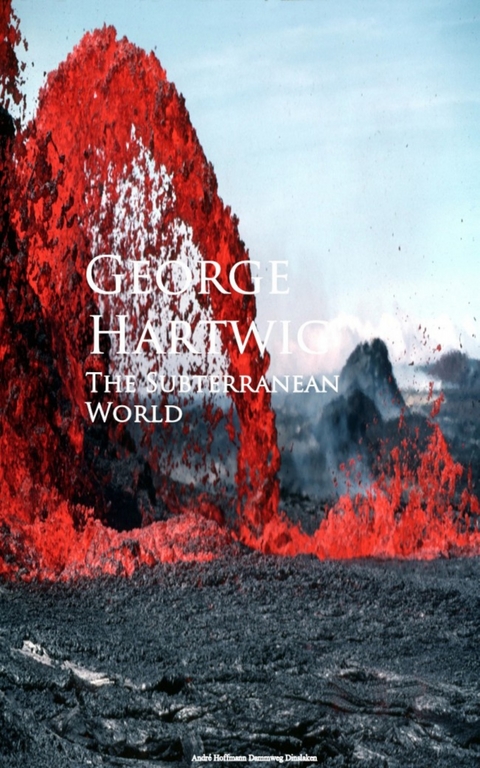 The Subterranean World -  George Hartwig