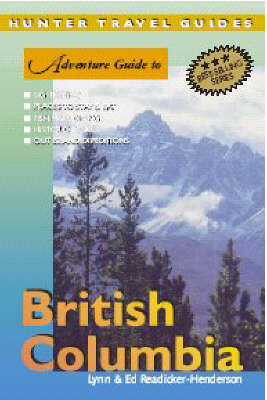 Adventure Guide to British Columbia - Ed Readicker-Henderson, Lynn Readicker-Henderson