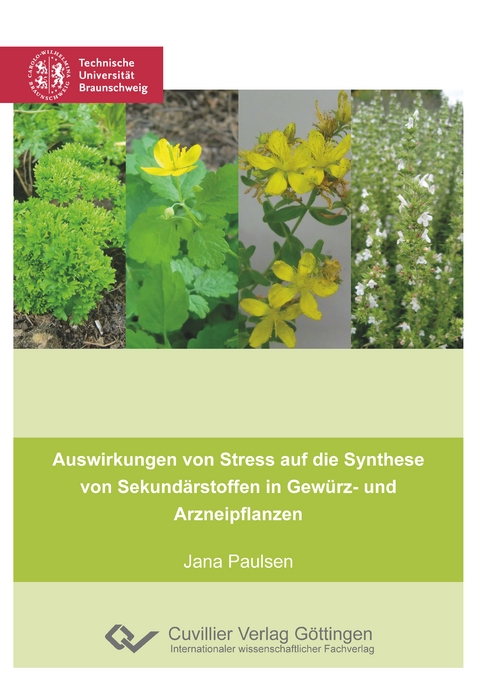 Auswirkungen von Stress auf die Synthese von Sekundärstoffen in Gewürz- und Arzneipflanzen - Jana Paulsen