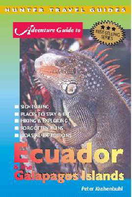 Adventure Guide to Ecuador and the Galapagos Islands - Peter Krahenbul