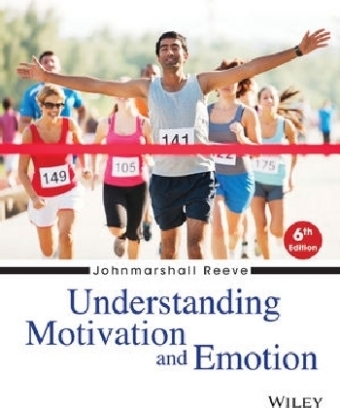 Understanding Motivation and Emotion - Johnmarshall Reeve