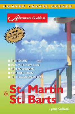 Adventure Guide to St.Martin and St.Barts - Lynne M. Sullivan