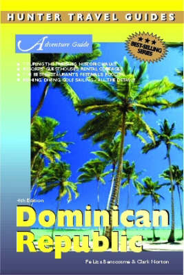 Adventure Guide to the Dominican Republic - Fe Liza Benscombe, Clark Norton