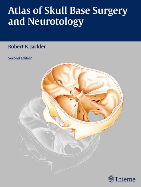 Atlas of Skull Base Surgery and Neurotology - Robert K. Jackler