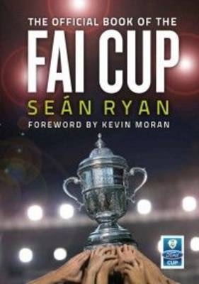 The Official Book of the FAI Cup - Sean Ryan