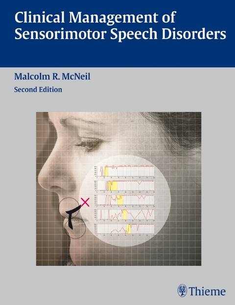 Clinical Management of Sensorimotor Speech Disorders - Malcolm R. McNeil