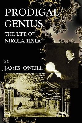 Prodigal Genius - James J. O'Neill