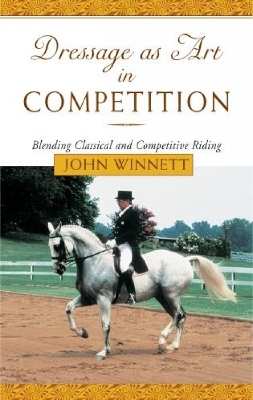 Dressage as Art in Competition - John Winnett