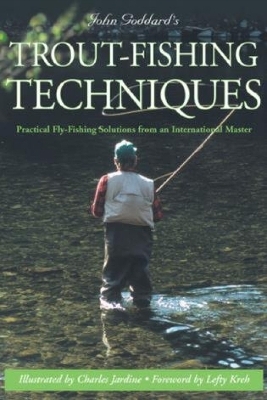 John Goddard's Trout-Fishing Techniques - John Goddard