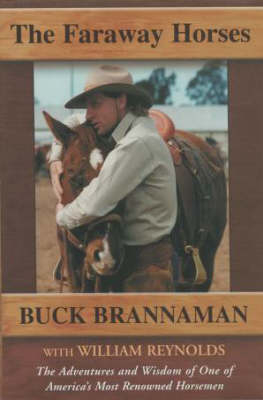 The Faraway Horses - Buck Brannaman, William Reynolds